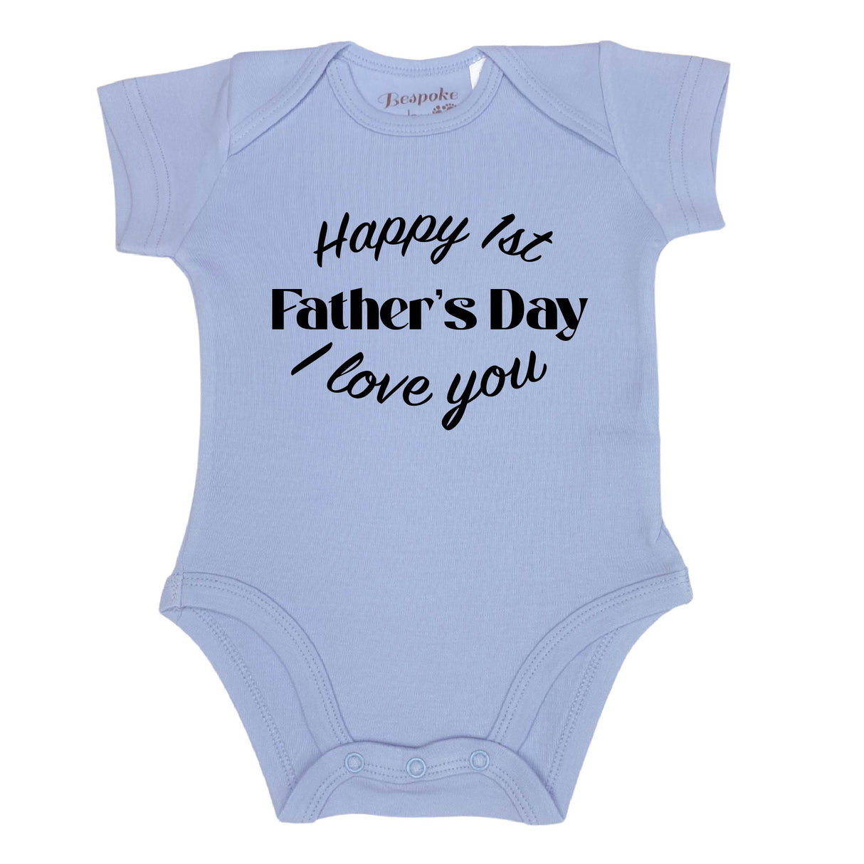 Happy 1st Father's Day Love | 6 Colours