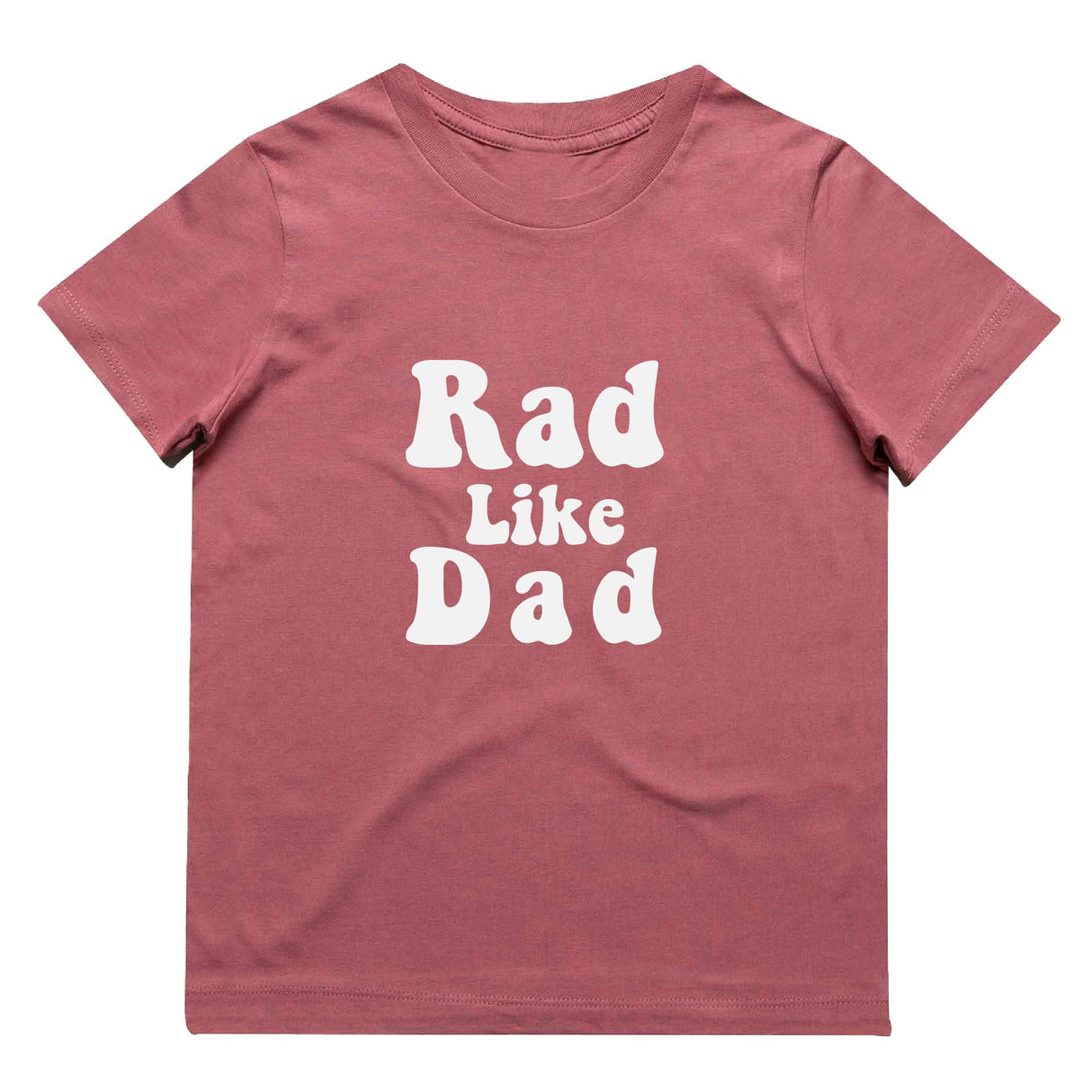 Rad Like Dad T-Shirt | 9 Colours