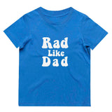 Rad Like Dad T-Shirt | 9 Colours